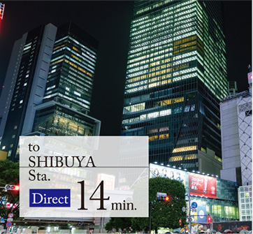 to SHIBUYA Sta. Direct 14min.